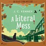 A Literal Mess: A bookish, small town, cozy mystery with a literary agent sleuth - J. C. Kenney - 9788727274942