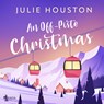 An Off–Piste Christmas: a laugh-out-loud, cosy Christmas read - Julie Houston - 9788727281711