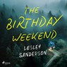 The Birthday Weekend: A tense and addictive psychological thriller - Lesley Sanderson - 9788727291796