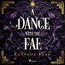 A Dance with the Fae: An intoxicating, myth-inspired dark fae romance - Kennedy Kerr - 9788727309149