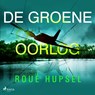 De groene oorlog - Roué Hupsel - 9788728041611