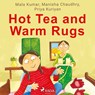 Hot Tea and Warm Rugs - Priya Kuriyan ; Manisha Chaudhry ; Mala Kumar - 9788728112472