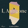 I, Antigone - Carlo Gébler - 9788728129357