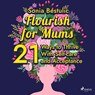 Flourish for Mums: 21 Ways to Thrive With Self-care and Acceptance - Sonia Bestulic - 9788728276815