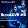 Robolove 3 - Operation: Silver Soul - Martina André - 9788728280089