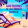 What Becomes of the Broken Hearted - Lisa Hobman - 9788728286036