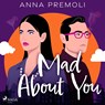 Mad About You - Anna Premoli - 9788728286258