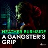 A Gangster's Grip - Heather Burnside - 9788728286395