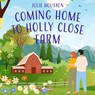 Coming Home to Holly Close Farm: A cosy multi-generational story about starting over after heartbrea - Julie Houston - 9788728287002