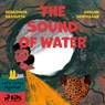 The Sound of Water - Debasmita Dasgupta ; Shalini Srinivasan - 9788728366714