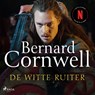De witte ruiter - Bernard Cornwell - 9788728418666