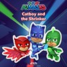 PJ Masks - Catboy and the Shrinker - eOne - 9788728467527
