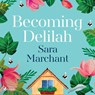 Becoming Delilah - Sara Marchant - 9788728477168