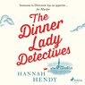 The Dinner Lady Detectives - Hannah Hendy - 9788728500934
