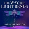 The Way the Light Bends - Lorraine Wilson - 9788728529362