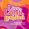 Live, Laugh, Lesbian - Helen Scott - 9788728572900