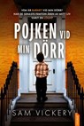 Pojken vid min dörr - Sam Vickery - 9788742805978