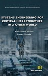 Systems Engineering for Critical Infrastructure in a Cyber World - Aleksandra Scalco ; Steven Simske - 9788743809111