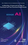 Architecting a Framework for Edge AI Functional and Non-functional Requirements - Ovidiu Vermesan ; Alain Pagani - 9788743809579