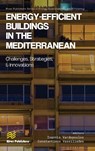 Energy-efficient Buildings in the Mediterranean: Challenges, Strategies, and Innovations - Ioannis Vardopoulos ; Constantinos Vassiliades - 9788743809777
