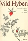 Vild hyben - Danske forfattere skriver om jalousi - Thøger Birkeland ; Jytte Borberg ; Suzanne Giese ; Hans Hansen ; Birgit Kragh ; Jørgen Liljensøe ; Henning Mortensen ; Bjarne Skovlund ; Charlotte Standgaard ; Michael Strunge ; Ann Mari Urwald ; Vibeke Vasbo ; Dorrit Willumsen - 9788758828848