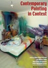Contemporary Painting in Context - Anne Ring Petersen ; Mikkel Bogh ; Hans Dam Christensen - 9788763525978