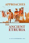 Approaches to Ancient Etruria - Mette Moltesen ; Marjatta Nielsen ; Annette Rathje - 9788763546973