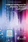 Artificial Intelligence for Digitising Industry ? Applications - Ovidiu Vermesan - 9788770042956
