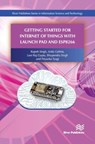 Getting Started for Internet of Things with Launch Pad and ESP8266 - Rajesh Singh ; Anita Gehlot ; Lovi Raj Gupta ; Bhupendra Singh - 9788770043656