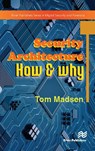 Security Architecture – How & Why - Tom Madsen - 9788770225847