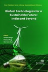 Biofuel Technologies for a Sustainable Future: India and Beyond - Yashvir Singh ; Prateek Negi ; Wei Hsin Chen - 9788770226349