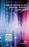 Artificial Intelligence for Digitising Industry ? Applications - Ovidiu Vermesan - 9788770226646