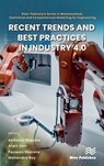 Recent Trends and Best Practices in Industry 4.0 - Abhinav Sharma ; Arpit Jain ; Paawan Sharma - 9788770228053