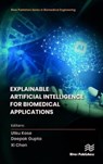 Explainable Artificial Intelligence for Biomedical Applications - Utku Kose ; Deepak Gupta ; Xi Chen - 9788770228497