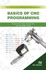 Basics of CNC Programming - Pawan Negi ; Mangey Ram ; Om Prakash Yadav - 9788770229654
