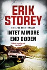 Intet mindre end døden - Erik Storey - 9788771075083
