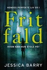 Frit fald - Jessica Barry - 9788771076851