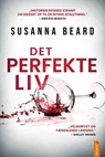 Det perfekte liv - Susanna Beard - 9788771079913