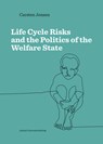 LIFE CYCLE RISKS & THE POLITICS OF THE - CARSTEN JENSEN - 9788771849820