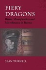 Fiery Dragons: Banks, Moneylenders and Microfinance in Burma - Sean Turnell - 9788776940409