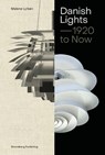 Danish Lights: 1920 to Now - Malene Lytken - 9788792596635