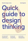 Quick Guide to Design Thinking - Ida Engholm - 9788792949059