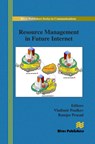 Resource Management in Future Internet - Vladimir Poulkov ; Ramjee Prasad - 9788793102446