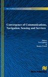 Convergence of Communications, Navigation, Sensing and Services - Leo Ligthart ; Ramjee Prasad - 9788793102750