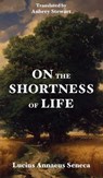 On the Shortness of Life - Lucius Annaeus Seneca - 9788793494404