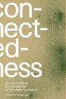 Connectedness: an incomplete encyclopedia of anthropocene (2nd edition) - Marianne Krogh - 9788794102308