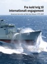 Fra kold krig til internationalt engagement. Søværnets korvetter af Niels Juel-klassen 1979-2009 - Søren Nørby ; Henrik Muusfeldt ; Jens A.M. Ludvigsen ; Bent Sloth Larsen ; Bent Hansen - 9788799823505