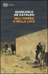 Nell'ombra e nella luce - DE CATALDO,  Giancarlo - 9788806227418