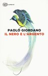 Il nero e l'argento - Paolo Giordano - 9788806233020
