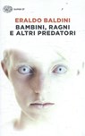 Bambini, ragni e altri predatori - BALDINI,  Eraldo - 9788806233228